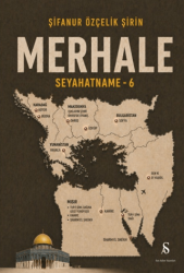 Merhale Seyahatname - 6 - Son Adım Yayınları