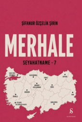 Merhale Seyahatname - 7 - Son Adım Yayınları
