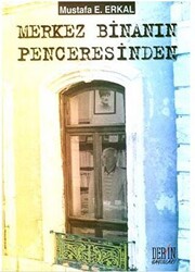 Merkez Binanın Penceresinden - Derin Yayınları