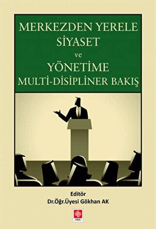 Merkezden Yerele Siyaset ve Yönetime Multi-Disipliner Bakış - 1
