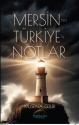 Mersin’den Türkiye’ye Notlar - 1