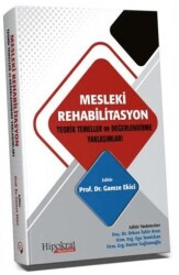 Mesleki Rehabilitasyon Teorik Temeller ve Değerlendirme Yaklaşımları - Hipokrat Kitabevi