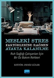 Mesleki Stres Faktörlerine Rağmen Ayakta Kalabilme - 1