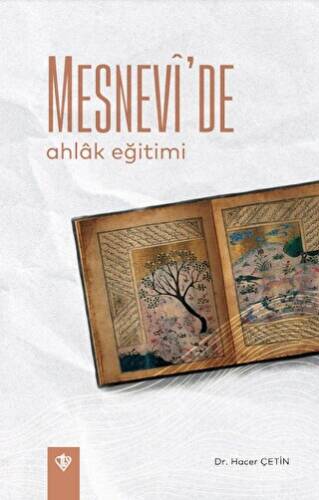 Mesnevi`de Ahlak Eğitimi - 1