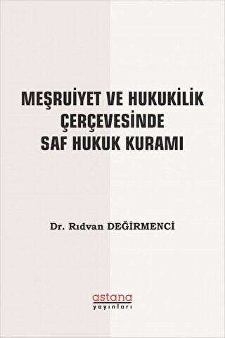 Meşruiyet ve Hukukilik Çerçevesinde Saf Hukuk Kuramı - 1