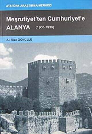 Meşrutiyet`ten Cumhuriyet`e Alanya - 1