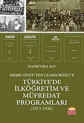 Meşrutiyet`ten Cumhuriyet`e Türkiye`de İlköğretim ve Müfredat Programları - 1