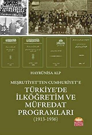 Meşrutiyet`ten Cumhuriyet`e Türkiye`de İlköğretim ve Müfredat Programları - 1