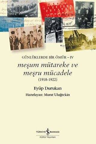 Meşum Mütareke ve Meşru Mücadele 1918 - 1922 - 1