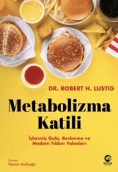 Metabolizma Katili: İşlenmiş Gıda, Beslenme ve Modern Tıbbın Yalanları - Nova Kitap