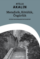 Metafizik, Kötülük, Özgürlük: Peter Van Inwagen’ın Felsefesi - Akademim Kitaplığı