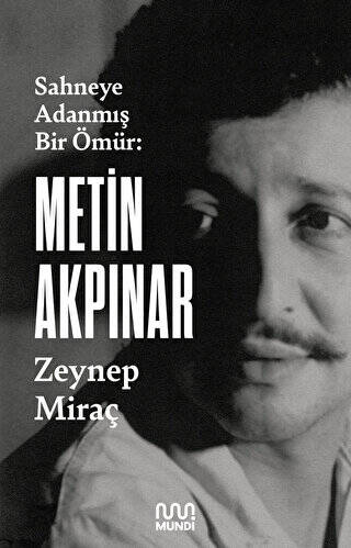 Metin Akpınar: Sahneye Adanmış Bir Ömür - 1