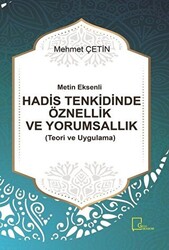 Metin Eksenli Hadis Tenkidinde Öznellik ve Yorumsallık - 1