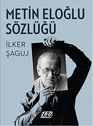 Metin Eloğlu Sözlüğü - 160. Kilometre Yayınevi