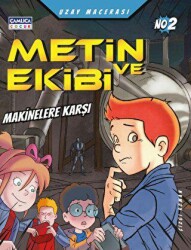 Metin ve Ekibi Makinelere Karşı - Uzay Macerası 2 - Çamlıca Çocuk Yayınları