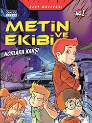 Metin ve Ekibi Norlara Karşı - Uzay Macerası 1 - Çamlıca Çocuk Yayınları
