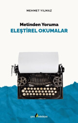 Metinden Yoruma Eleştirel Okumalar - Çıra Yayınları