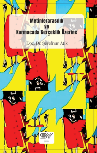 Metinlerarasılık ve Kurmacada Gerçeklik Üzerine - 1