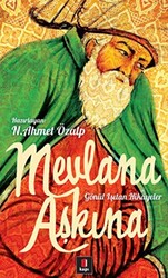 Mevlana Aşkına - Gönül Işıtan Hikayeler - 1