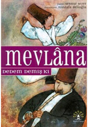 Mevlana Dedem Demiş Ki - Büyülü Fener Yayınları