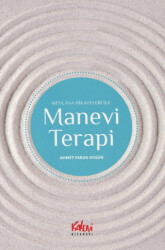 Mevlâna Hikayeleri ile Manevi Terapi - Kalem Kitabevi Yayınları