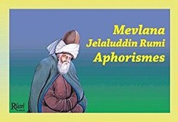 Mevlana Jelaluddin Rumi Aphorismes - 1