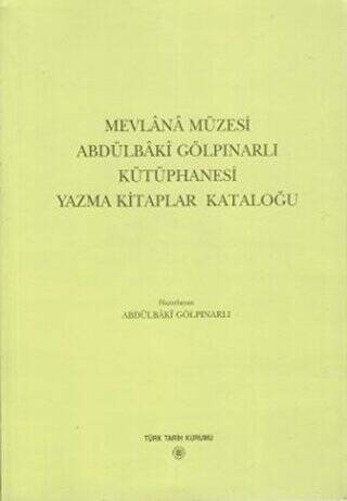 Mevlana Müzesi Abdülbaki Gölpınarlı Kütüphanesi Yazma Kitaplar Kataloğu - 1