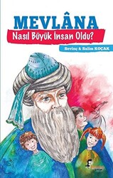 Mevlana Nasıl Büyük İnsan Oldu? - 1