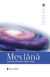 Mevlana: Samanyolundaki İslam Atlısı - 1