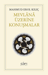 Mevlana Üzerine Konuşmalar - 1