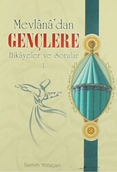Mevlana’dan Gençlere Hikayeler ve Sorular-1 - 1