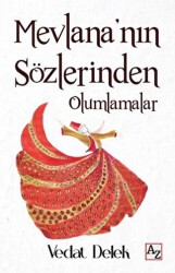 Mevlana`nın Sözlerinden Olumlamalar - 1