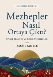 Mezhepler Nasıl Ortaya Çıktı? - Mutlu Yayınevi