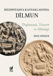 Mezopotamya Kaynaklarında Dilmun - 1