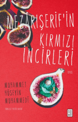 Mezârışerif’in Kırmızı İncirleri - Ketebe Yayınları
