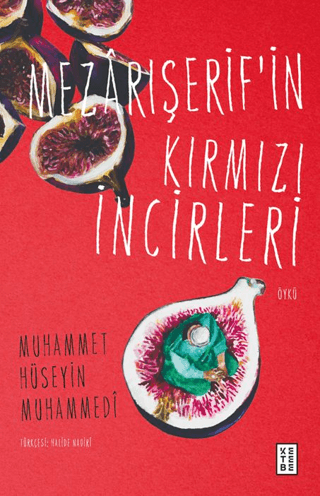 Mezârışerif’in Kırmızı İncirleri - 1
