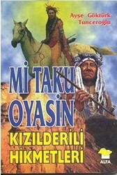 Mi Taku Oyasin Kızılderili Hikmetler - 1