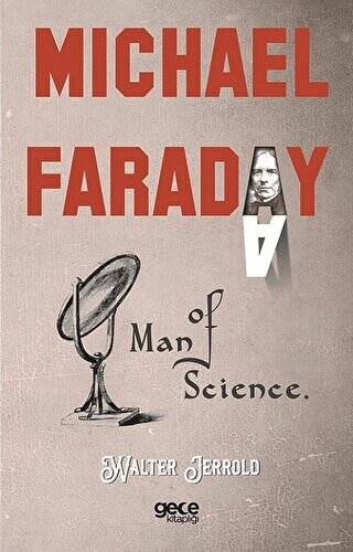 Michael Faraday: Man Of Science - 1