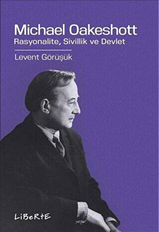 Michael Oakeshott: Rasyonalite Sivillik ve Devlet - 1