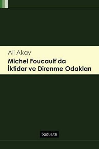 Michel Foucault`da İktidar ve Direnme Odakları - 1