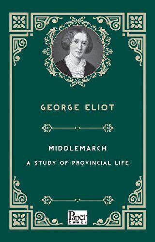 Middlemarch - A Study of Provincial Life - 1
