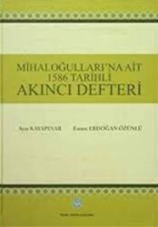 Mihaloğulları`na Ait 1586 Tarihli Akıncı Defteri - 1
