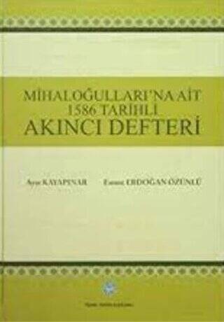 Mihaloğulları`na Ait 1586 Tarihli Akıncı Defteri - 1