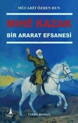 Mıhe Kazak - Bir Ararat Efsanesi - Alter Yayıncılık