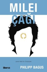 Milei Çağı: Arjantin’in Yeni Yolu - Liberus Yayınları