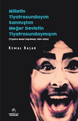 Milletin Tiyatrosundayım Sanmıştım, Meğer Devletin Tiyatrosundaymışım - Kronoloji Yayınları