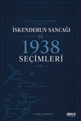 Milletler Cemiyeti Sürecinde İskenderun Sancağı ve 1938 Seçimleri - Gece Kitaplığı
