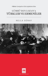 Göre Gümrü`den Lozan`a Türkler ve Ermeniler - Ötüken Neşriyat