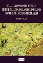 Milletlerarası Adalet Divanı’nın Deniz Alanlarının Sınırlandırılmasına Dair Kararlarında Dikkate Aldığı İlkeler - 1