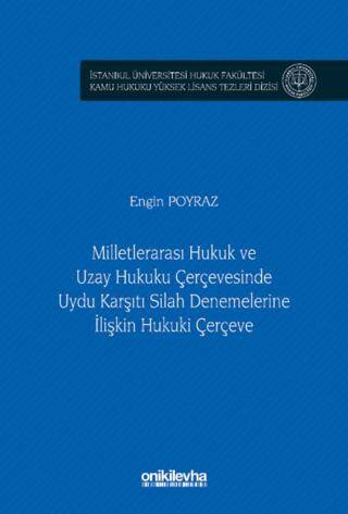 Milletlerarası Hukuk ve Uzay Hukuku Çerçevesinde Uydu Karşıtı Silah Denemelerine İlişkin Hukuki Çerçeve - 1